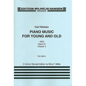 Carl Nielsen: Piano Music For Young And Old Op.53 Volume 1