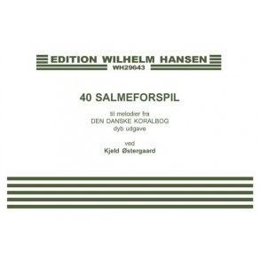 Kjeld Ostergaard: 40 Salmeforspil
