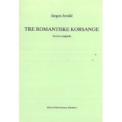 Jersild Tre Romantiske Korsange Satb