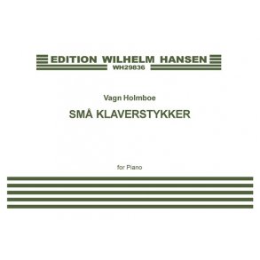 Holmboe Small Piano Pieces/Sma Klaversykker (1932)