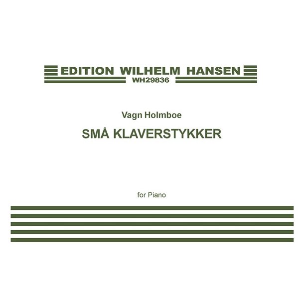Holmboe Small Piano Pieces/Sma Klaversykker (1932)