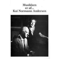 Kai Normann Andersen: Musikken Er Af...
