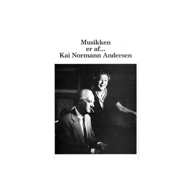 Kai Normann Andersen: Musikken Er Af...