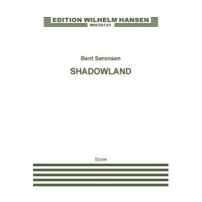 Bent Srensen: Shadowland Chamber (Score)
