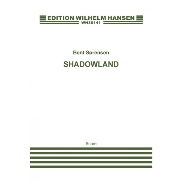 Bent Srensen: Shadowland Chamber (Score)