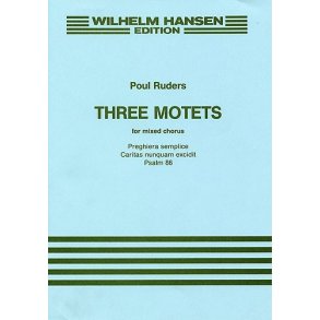 Poul Ruders: Three Motets For Mixed Chorus