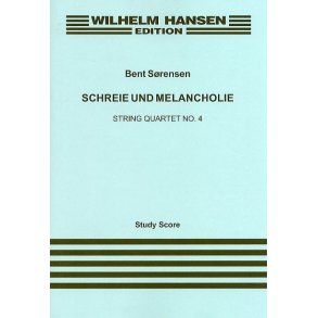 Bent Srensen: Schreie Und Melancholie String Quartet No.4