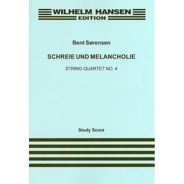 Bent Srensen: Schreie Und Melancholie String Quartet No.4