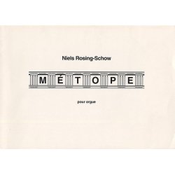 Niels Rosing-Schow: Metope Entre Deux For Organ