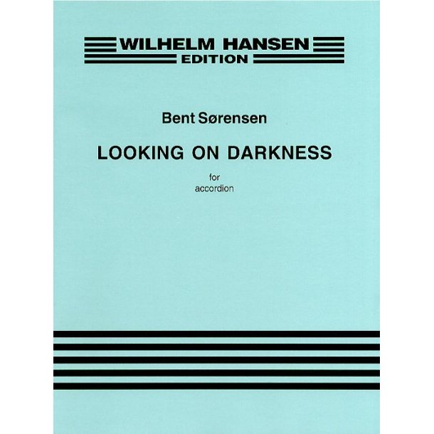 Bent Srensen: Looking On Darkness