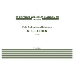 Pelle Gudmundsen-Holmgreen: Still. Leben (Organ)