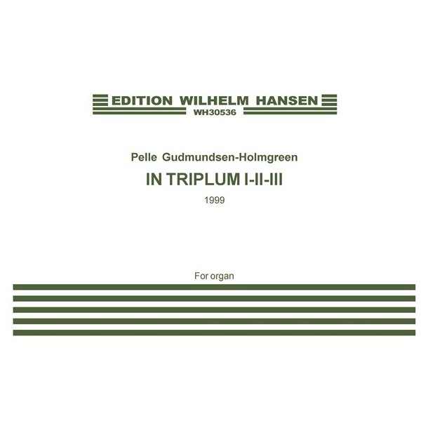 Pelle Gudmundsen-Holmgreen: In Triplum I-II-III (Organ)