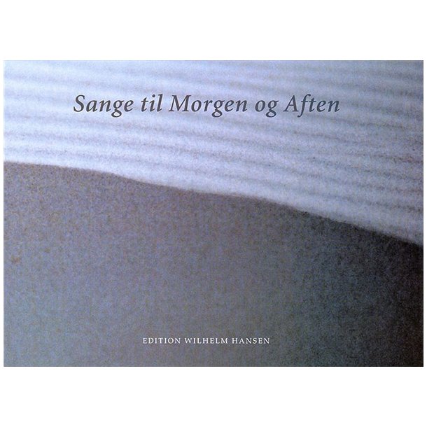 Sange Til Morgen Og Aften (Melodibog)