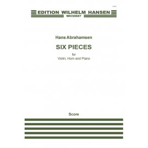 Hans Abrahamsen: Six Pieces (Score & Parts)