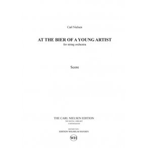 Carl Nielsen: Ved En Ung Kunstbers Baare (At The Bier Of The Young Artist) - Score