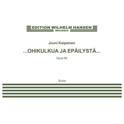 Jouni Kaipainen: ?OHIKULKUA JA EPILYST? (Score)