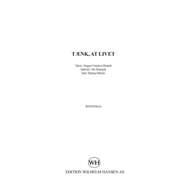 Bjarne Martin: Tnk, At Livet (SAB)