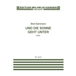 Bent Srensen: Und Die Sonne Geht Unter (SATB)