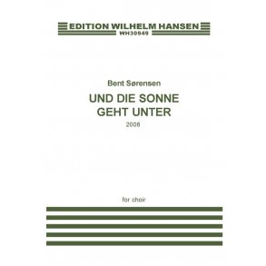 Bent Srensen: Und Die Sonne Geht Unter (SATB)