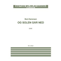 Bent Srensen: Og Solen Gr Ned (SATB)