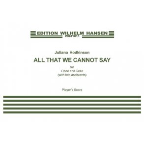Juliana Hodkinson: All That We Cannot Say (For Oboe and Cello, with two assistants)