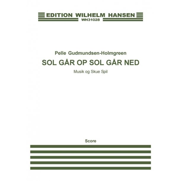 Pelle Gudmundsen-Holmgreen: Sol G&aring;r Op, Sol G&aring;r Ned (Score)