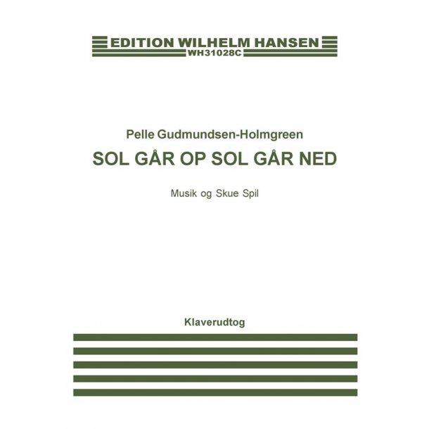Pelle Gudmundsen-Holmgreen: Sol G&aring;r Op, Sol G&aring;r Ned (Vocal Score)