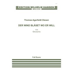 Thomas Agerfeldt Olesen: Der Wind Blaset Wo Er Will (Score)