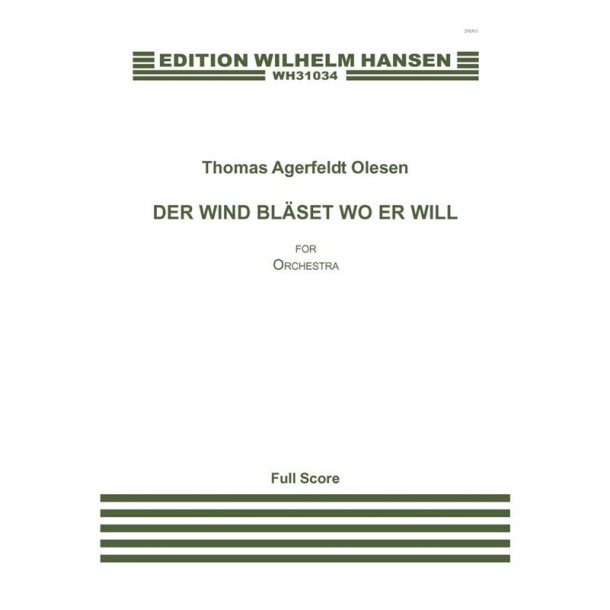 Thomas Agerfeldt Olesen: Der Wind Blaset Wo Er Will (Score)