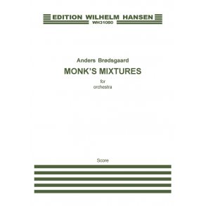 Anders Brdsgaard: Monk's Mixtures (Score)