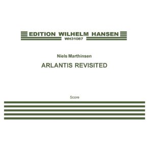 Niels Marthinsen: Arlantis Revisited (String Quartet Score)
