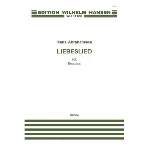 Hans Abrahamsen: Liebeslied for Ensemble (Score)