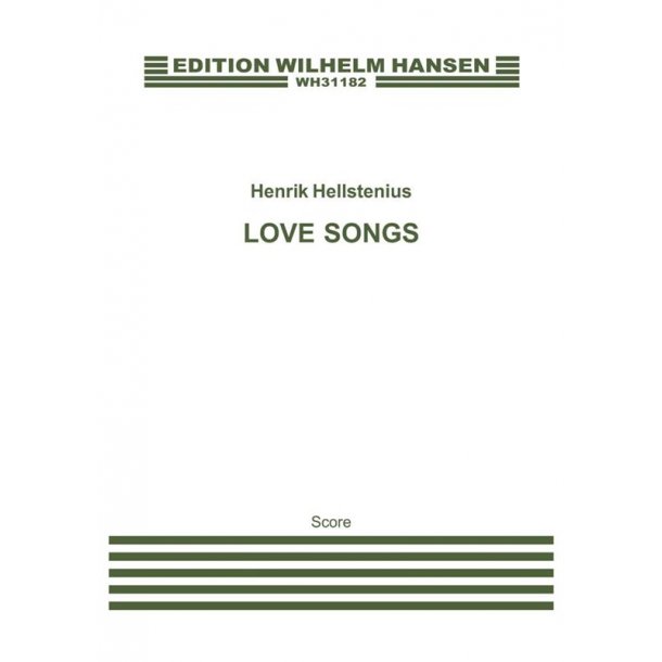 Henrik Hellstenius: Love Songs (Score)