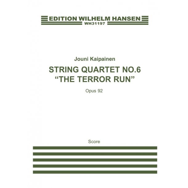Jouni Kaipainen: String Quartet No.6 "The Terror Run" (Score)