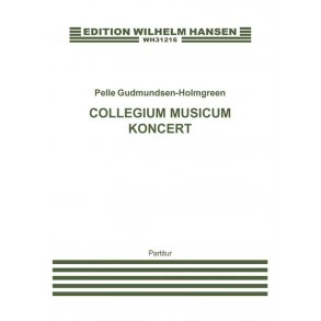 Pelle Gudmundsen-Holmgreen: Collegium Musicum Koncert (Score)
