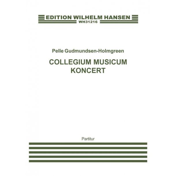 Pelle Gudmundsen-Holmgreen: Collegium Musicum Koncert (Score)