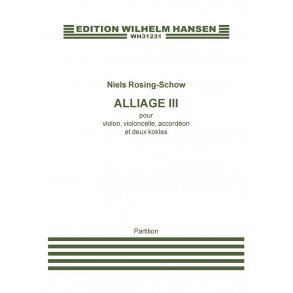 Niels Rosing-Schow: Alliage III (Score)