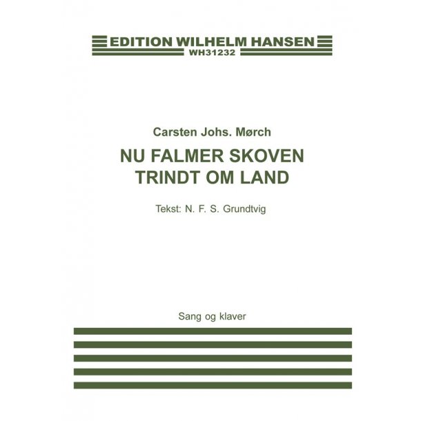 Carsten Mrch: Nu Falmer Skoven Trindt Om Land (Voice and piano)