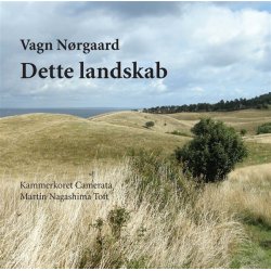 NRGAARD VAGN DETTE LANDSKAB (CD) KAMMERKORET CAMERATA