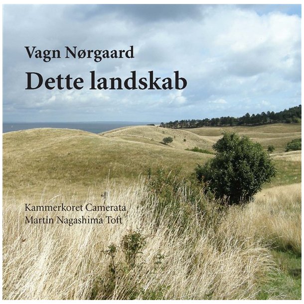 NRGAARD VAGN DETTE LANDSKAB (CD) KAMMERKORET CAMERATA