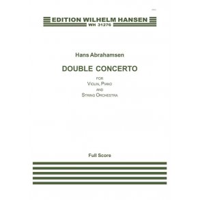 Hans Abrahamsen: Double Concerto for Violin, Piano and String Orchestra