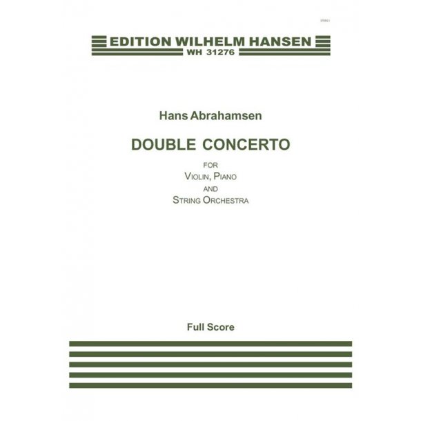 Hans Abrahamsen: Double Concerto for Violin, Piano and String Orchestra