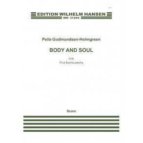 Pelle Gudmundsen-Holmgreen: Body And Soul (Score)