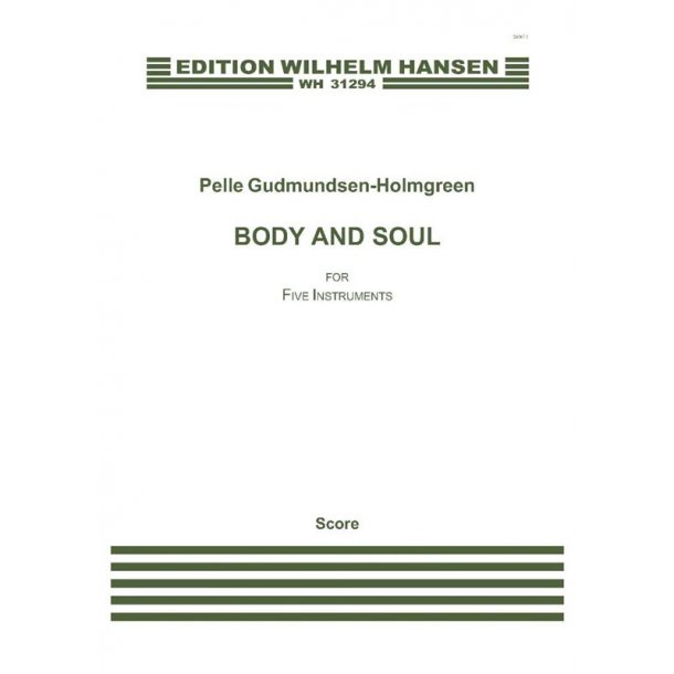 Pelle Gudmundsen-Holmgreen: Body And Soul (Score)