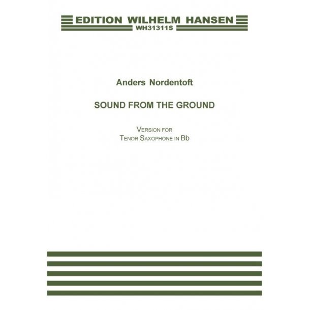 Anders Nordentoft: Sound From The Ground (Version For Tenor Saxophone)