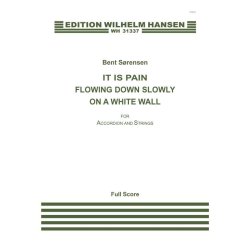 Bent Srensen: It Is Pain Flowing Down Slowly On A White Wall