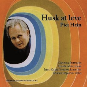 HUSK AT LEVE - PIET HEIN - SANGE OG GRUK I MUSIK CD