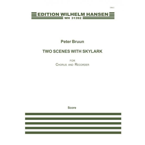 Peter Bruun: Two Scenes With Skylark for Chorus and Recorder (Score)