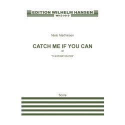 Niels Marthinsen: Catch Me If You Can (or 'To A Distant Beloved')