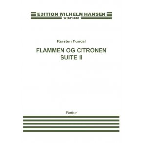 Karsten Fundal: Flammen Og Citronen Suite II (Score)